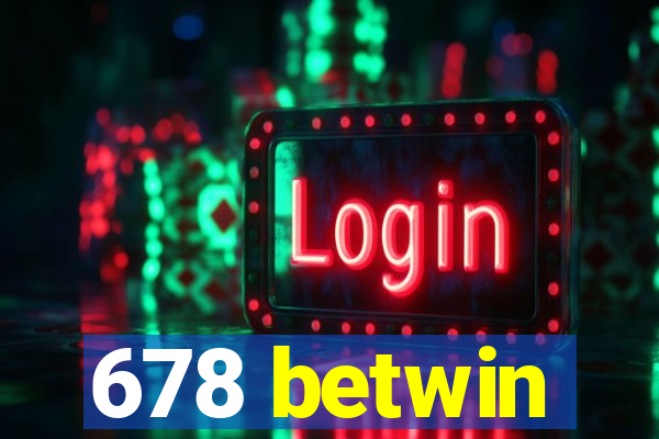 678 betwin